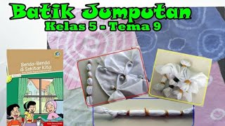 Cara Membuat Batik Jumputan  Kelas 5 SD  Tema 9 [upl. by Tavi]