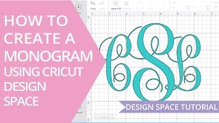 How to Make a Monogram in Cricut Design Space [upl. by Ynahteb]