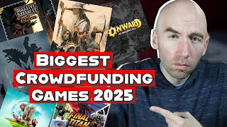 The Top 20 Anticipated Crowdfunding Board Games 2025 [upl. by Nohcim79]