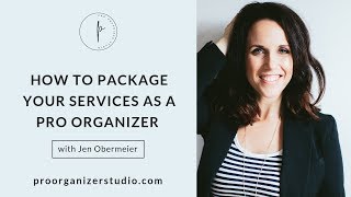 How To Package Your Services As A Professional Organizer [upl. by Aihsotan]