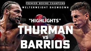 KEITH THURMAN VS MARIO BARRIOS HIGHLIGHTS  BOXING [upl. by Ellecrad]