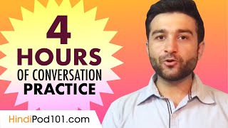 4 Hours of Hindi Conversation Practice  Improve Speaking Skills [upl. by Mic]