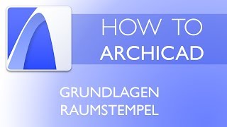 Grundlagen Raumstempel  ARCHICAD 21 Tutorial Deutsch [upl. by Liahus]