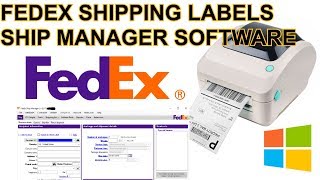 How to Print Shipping Labels from FedEx Ship Manager Desktop Software on Windows UPDATED 2019 [upl. by Lednem296]