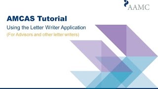 AMCAS Tutorial Using the Letter Writer Application [upl. by Gavrila111]