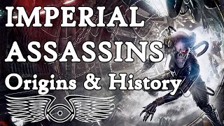 Imperial Assassins Origins amp History Warhammer amp Horus Heresy Lore [upl. by Dunning]