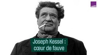 Joseph Kessel  cœur de fauve  CulturePrime [upl. by Sussi]