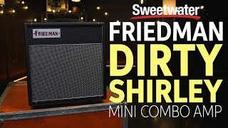 Friedman Dirty Shirley Mini Combo Amp Review [upl. by Adnylam]