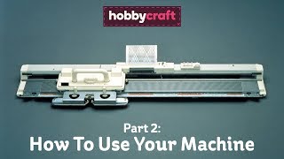 How to Start Using a Silver Reed SK280 Knitting Machine  Hobbycraft [upl. by Eissoj]