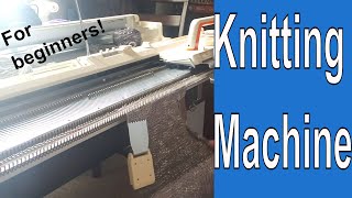 Learning to Use a Knitting Machine Complete beginners knitting [upl. by Normak57]