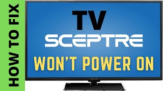 FIX SCEPTRE TV WONT POWER ON  SCEPTRE TV BLACK SCREEN [upl. by Igiul]