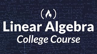 Linear Algebra  Full College Course [upl. by Eellek203]