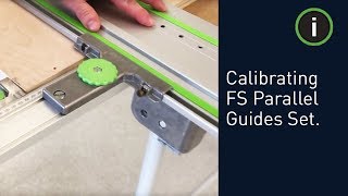 Festool Training Calibrating the FS Parallel Guides Set [upl. by Eugenia]