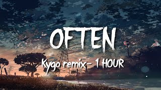 The Weeknd  Often  Kygo Remix  1 Hour Loop 🔊 [upl. by Lesab855]