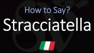 How to Pronounce Stracciatella CORRECTLY Italian Gelato Pronunciation [upl. by Ennaeus301]