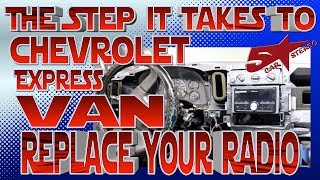 The steps it take to replace your radio Chevy Express Van [upl. by Tobias291]