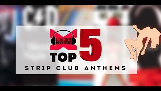 Top 5 Strip Club Anthems [upl. by Arreic643]