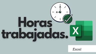 Como calcular en EXCEL las horas trabajadas [upl. by Nomad]