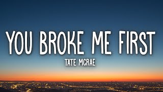 Tate McRae  you broke me first Lyrics [upl. by Atiuqrahs]