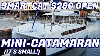 The Worlds Smallest Cruising Catamaran 2019 Smart Cat S280 OPEN  Narrated Walkthrough [upl. by Aiem]