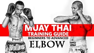 Muay Thai Training Guide Beginners to Advanced Elbow [upl. by Otina]