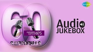 Evergreen Duets of 60s  Classic Old Hindi Songs  Audio Jukebox [upl. by Enrobyalc]