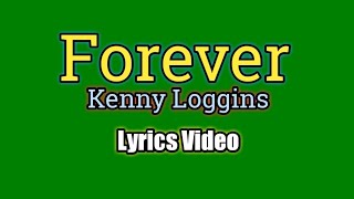 Forever  Kenny Loggins Lyrics Video [upl. by Atteniuq]