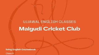 Malgudi Cricket Club RKNARAYAN Class 8 Living English [upl. by Ppilihp]