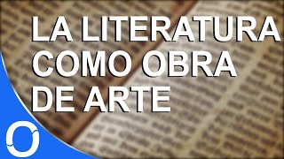 La Literatura como obra de arte [upl. by Razatlab]