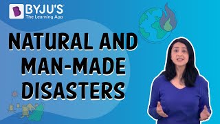 Natural And ManMade Disasters  Class 5  Learn With BYJUS [upl. by Ziguard]