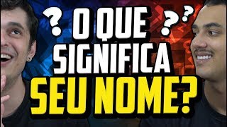 VOCÊ SABE o significado DO SEU NOME DESCUBRA AGORA [upl. by Oakie]