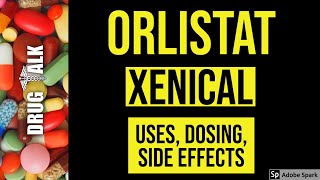 Orlistat Xenical  Uses Dosing Side Effects [upl. by Gainor822]