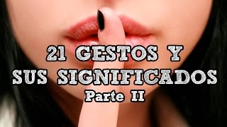 Lenguaje corporal 21 Gestos y sus significados parte II [upl. by Halihs]