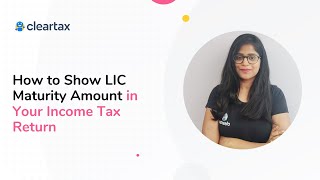 How to Show LIC Maturity Amount in Your Income Tax Return [upl. by Brandenburg]