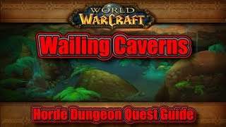 Classic WoW Wailing Caverns Horde Quest Guide [upl. by Tace]