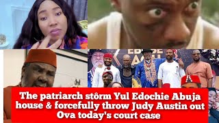 The patriarch stôrm Yul Edochie Abuja house amp forcefully throw Judy Austin Ova todays court case [upl. by Frayne284]