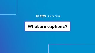 What are captions  Rev Explains [upl. by Enitsyrk]