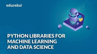 Best Python Libraries For Data Science amp Machine Learning  Data Science Python Libraries  Edureka [upl. by Ammej832]