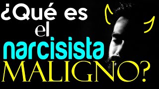 ¿Qué es el NARCISISTA MALIGNO  NARCISISTA MALIGNO CARACTERÍSTICAS  PERVERSO NARCISISTA [upl. by Suedama866]