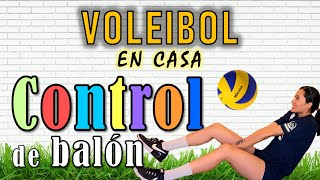 ENTRENAMIENTO DE VOLEIBOL EN CASA  Control de balón [upl. by Yoj]