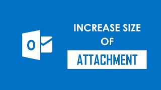 How to Increase Outlook Attachment File Size [upl. by Messing]