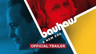 Bauhaus A New Era Official US Trailer [upl. by Rairb]