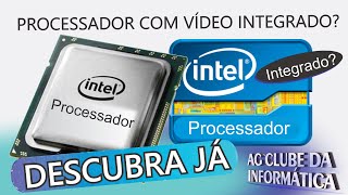 Como descobrir se meu Processador Intel possui vídeo Integrado  Graphics [upl. by Lleruj]