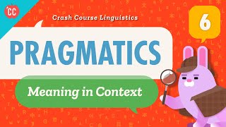 Pragmatics Crash Course Linguistics 6 [upl. by Evania]