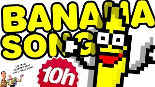 BANANA SONG 10h OFFICIAL [upl. by Noloc]