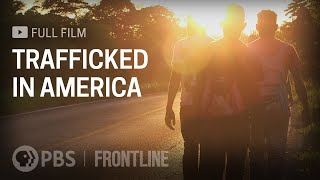 Trafficked in America full documentary  FRONTLINE [upl. by Croner618]