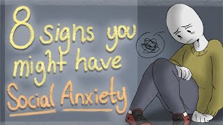 8 Signs You Might Have Social Anxiety [upl. by Dal]