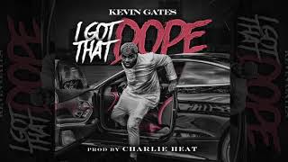 Kevin Gates  I Got That Dope Official Audio [upl. by Ellehsat638]