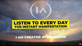 11 Minute Affirmations for Instant Manifestation  I Am Creator Listen to Every Day [upl. by Aubrie]