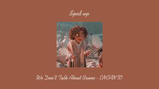 We Dont Talk About Bruno  Encanto OST Sped Up [upl. by Decca236]